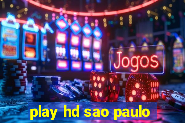 play hd sao paulo